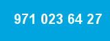 971 023 64 27